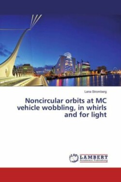 Noncircular orbits at MC vehicle wobbling, in whirls and for light