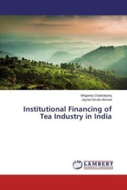 Institutional Financing of Tea Industry in India