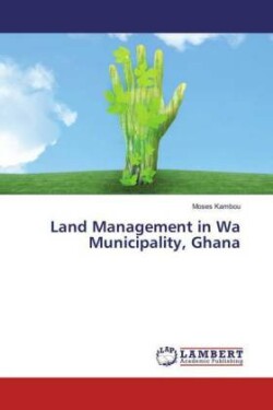 Land Management in Wa Municipality, Ghana