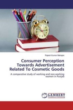 Consumer Perception Towards Advertisement Related To Cosmetic Goods