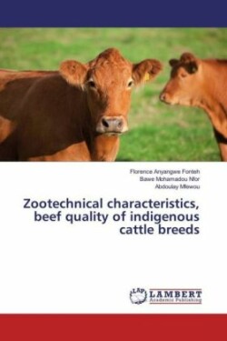 Zootechnical characteristics, beef quality of indigenous cattle breeds