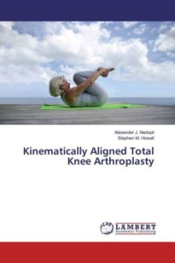 Kinematically Aligned Total Knee Arthroplasty