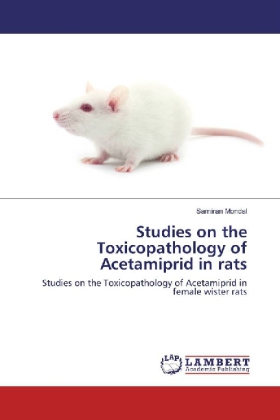 Studies on the Toxicopathology of Acetamiprid in rats