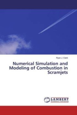 Numerical Simulation and Modeling of Combustion in Scramjets