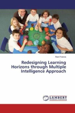 Redesigning Learning Horizons through Multiple Intelligence Approach