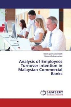 Analysis of Employees Turnover intention in Malaysian Commercial Banks