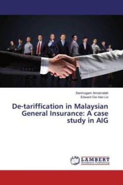 De-tariffication in Malaysian General Insurance: A case study in AIG