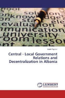 Central - Local Government Relations and Decentralization in Albania