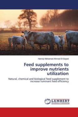 Feed supplements to improve nutrients utilization