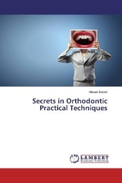 Secrets in Orthodontic Practical Techniques