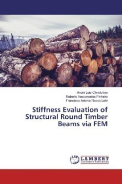 Stiffness Evaluation of Structural Round Timber Beams via FEM