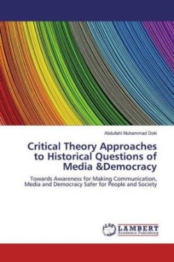 Critical Theory Approaches to Historical Questions of Media &Democracy