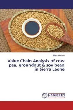 Value Chain Analysis of cow pea, groundnut & soy bean in Sierra Leone