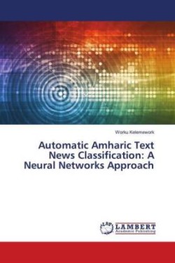 Automatic Amharic Text News Classification: A Neural Networks Approach