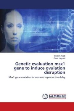 Genetic evaluation msx1 gene to induce ovulation disruption