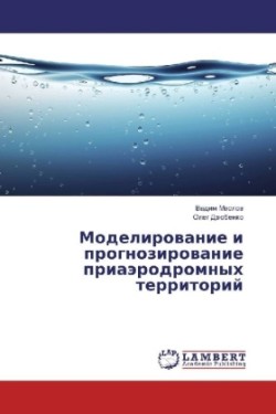 Modelirovanie i prognozirovanie priajerodromnyh territorij