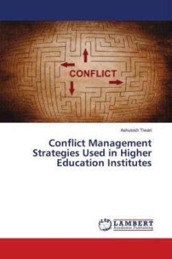 Conflict Management Strategies Used in Higher Education Institutes