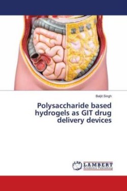 Polysaccharide based hydrogels as GIT drug delivery devices