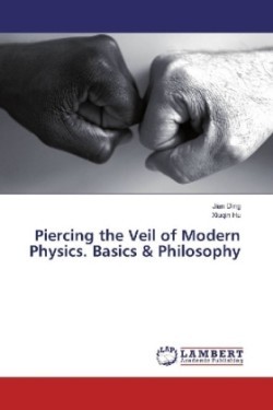 Piercing the Veil of Modern Physics. Basics & Philosophy