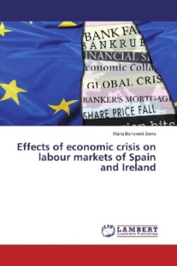 Effects of economic crisis on labour markets of Spain and Ireland