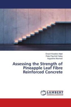 Assessing the Strength of Pineapple Leaf Fibre Reinforced Concrete