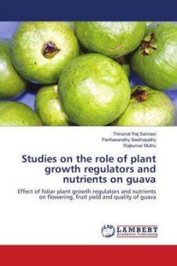 Studies on the role of plant growth regulators and nutrients on guava