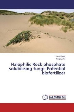 Halophilic Rock phosphate solubilising fungi: Potential biofertilizer