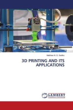 3D Printing and Its Applications