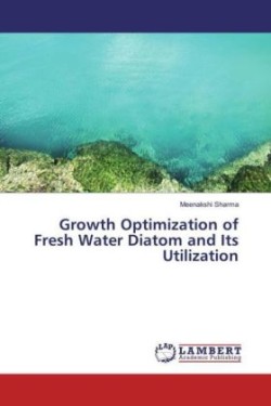 Growth Optimization of Fresh Water Diatom and Its Utilization