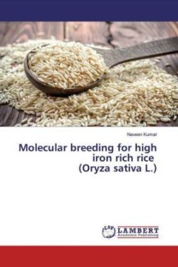 Molecular breeding for high iron rich rice (Oryza sativa L.)