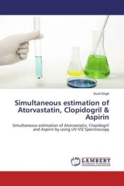 Simultaneous estimation of Atorvastatin, Clopidogril & Aspirin