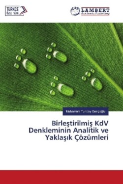 Birlestirilmis KdV Denkleminin Analitik ve Yaklas k Çözümleri