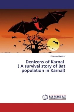 Denizens of Karnal ( A survival story of Bat population in Karnal)