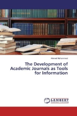 The Development of Academic Journals as Tools for Information