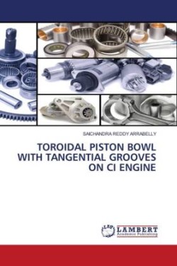 Toroidal Piston Bowl with Tangential Grooves on CI Engine