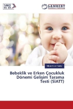 Bebeklik ve Erken Çocukluk Dönemi Gelisim Tarama Testi (S ATT)