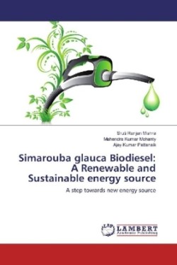 Simarouba glauca Biodiesel: A Renewable and Sustainable energy source