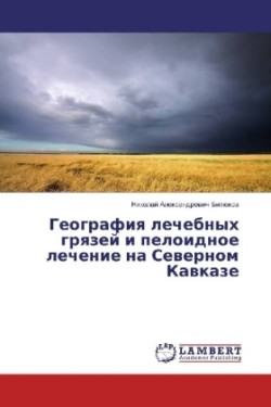 Geografiya lechebnyh gryazej i peloidnoe lechenie na Severnom Kavkaze