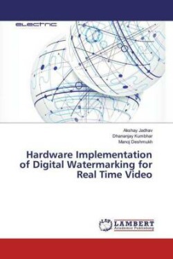 Hardware Implementation of Digital Watermarking for Real Time Video