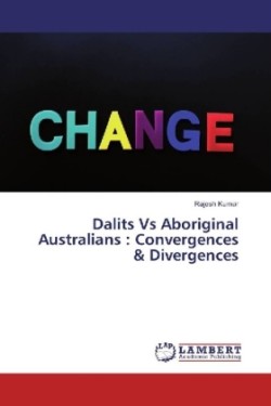 Dalits Vs Aboriginal Australians : Convergences & Divergences