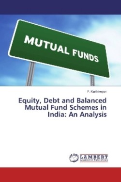 Equity, Debt and Balanced Mutual Fund Schemes in India: An Analysis