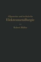 Allgemeine und technische Elektrometallurgie
