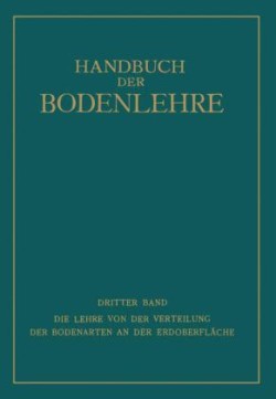 Die Lehre von der Verteilung der Bodenarten an der Erdoberfläche