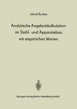 Analytische Angebotskalkulation im Stahl- und Apparatebau mit empirischen Werten