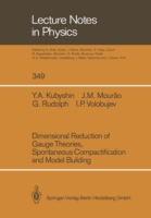 Dimensional Reduction of Gauge Theories, Spontaneous Compactification and Model Building