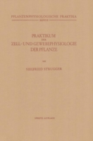 Praktikum der Zell- und Gewebephysiologie der Pflanze