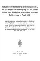 Zusammenstellung von Bestimmungen usw., die zur Geschäfts-Anweisung für die Oberförster der Königlich preußischen Staatsforsten vom 4. Juni 1870