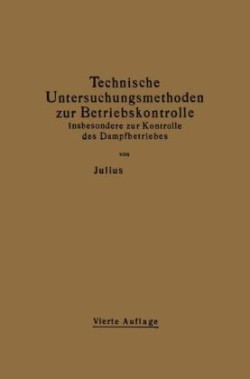 Technische Untersuchungsmethoden zur Betriebskontrolle insbesondere zur Kontrolle des Dampfbetriebes