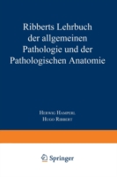 Ribberts Lehrbuch der Allgemeinen Pathologie und der Pathologischen Anatomie