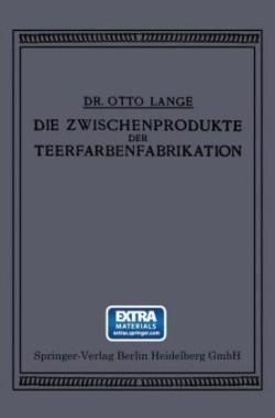 Die Zwischenprodukte der Teerfarbenfabrikation